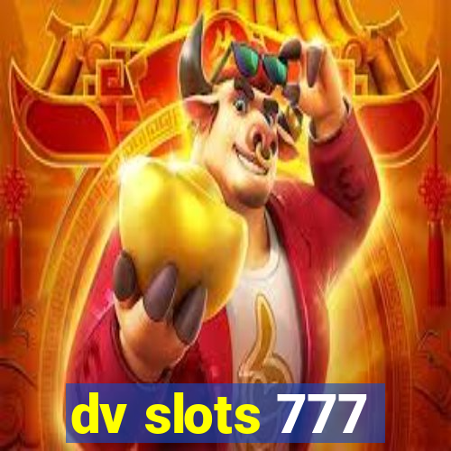 dv slots 777